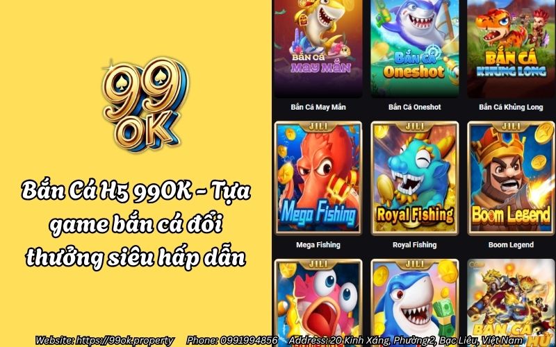 Bắn Cá H5 99OK - Tựa game bắn cá đổi thưởng siêu hấp dẫn