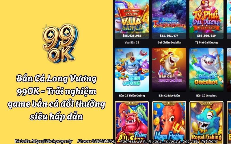 Bắn Cá Long Vương 99OK - Trải nghiệm game bắn cá đổi thưởng siêu hấp dẫn