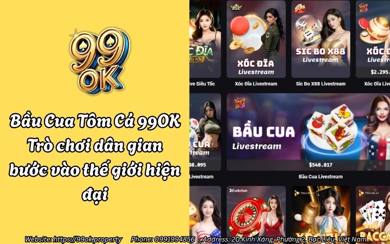 Bầu Cua Tôm Cá 99OK - Trò chơi dân gian bước vào thế giới hiện đại