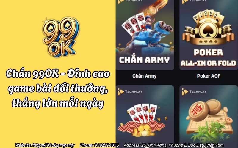 Chắn 99OK - Đỉnh cao game bài đổi thưởng, thắng lớn mỗi ngày