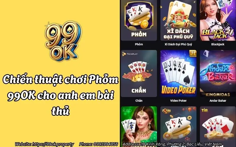 Chiến thuật chơi Phỏm 99OK cho anh em bài thủ