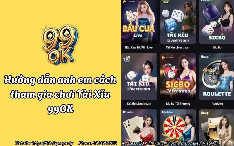 Hướng dẫn anh em cách tham gia chơi Tài Xỉu 99OK