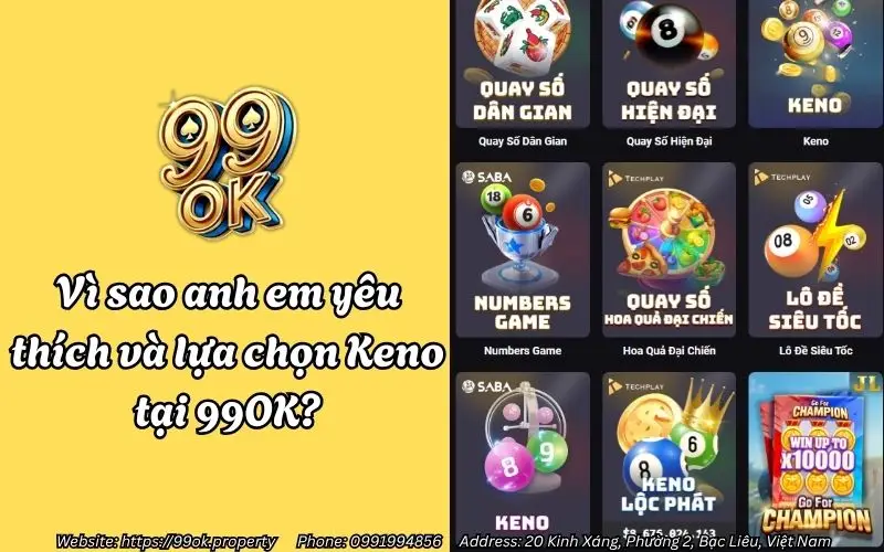 Vì sao anh em yêu thích và lựa chọn Keno 99OK?
