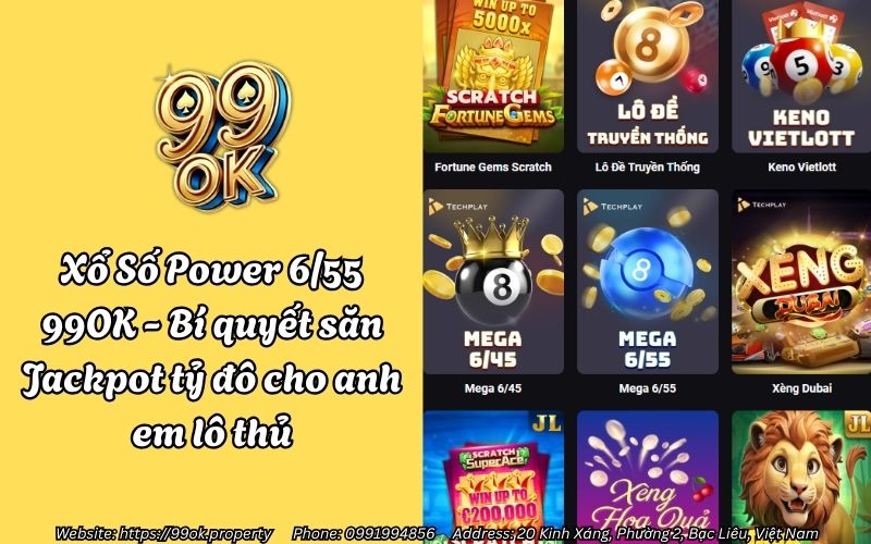 Xổ Số Power 6/55 99OK - Bí quyết săn Jackpot tỷ đô cho anh em lô thủ